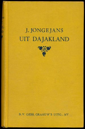 [Gutenberg 62550] • Ons Mooi Indië · Uit Dajakland / Kijkjes in het leven van den Koppensneller en zijne omgeving